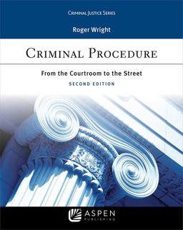 Criminal Procedure: From the Courtroom to the Street 2nd 9781543800210 Front Cover