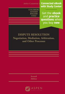 Dispute Resolution: Negotiation, Mediation, Arbitration, and Other Processes 7th 9781543801088 Front Cover