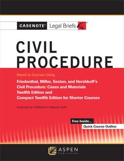 Casenote Legal Briefs for Civil Procedure, Keyed to Friedenthal, Miller, Sexton, and Hershkoff 12th 9781543803648 Front Cover