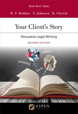 Your Client's Story Persuasive Legal Writing 2nd 9781543803709 Front Cover