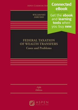 Federal Taxation of Wealth Transfers Cases and Problems 5th 9781543804607 Front Cover