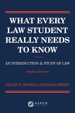What Every Law Student Really Needs to Know An Introduction to the Study of Law 3rd 9781543805734 Front Cover