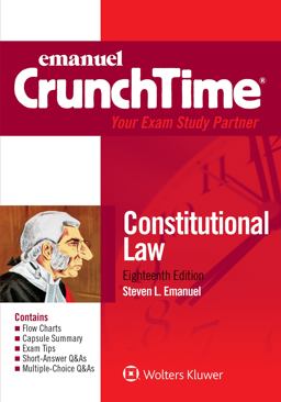 Emanuel CrunchTime for Constitutional Law Emanuel CrunchTime for Constitutional Law