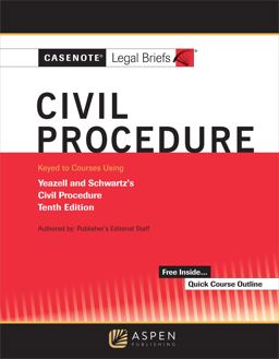 Casenote Legal Briefs for Civil Procedure, Keyed to Yeazell and Schwartz: 10th 9781543807295 Front Cover