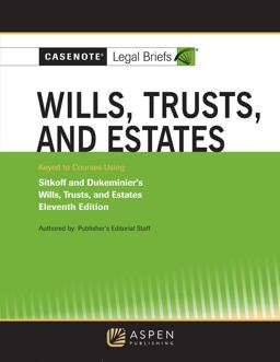 Casenote Legal Briefs for Wills, Trusts, and Estates Keyed to Sitkoff and Dukeminier 11th 9781543807424 Front Cover