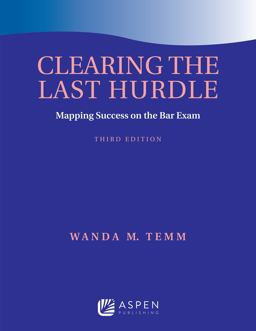 Clearing the Last Hurdle Mapping Success on the Bar Exam 3rd 9781543807431 Front Cover