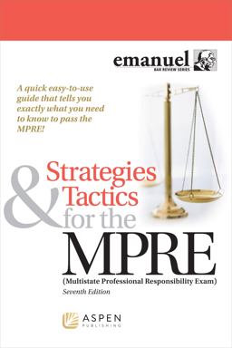 Strategies and Tactics for the MPRE (Multistate Professional Responsibility Exam) 7th 9781543807721 Front Cover