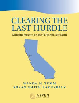 Clearing the Last Hurdle: Mapping Success on the California Bar Exam  9781543815627 Front Cover