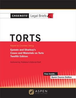 Casenote Legal Briefs for Torts, Keyed to Epstein and Sharkey: 12th 9781543815696 Front Cover