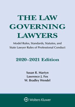 The Law Governing Lawyers: Model Rules, Standards, Statutes, and State Lawyer Rules of Professional Conduct, 2020-2021  9781543820393 Front Cover