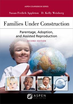 Families Under Construction: Parentage, Adoption, and Assisted Reproduction 2nd 9781543820522 Front Cover