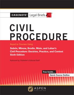 Casenote Legal Briefs for Civil Procedure Keyed to Subrin, Minow, Brodin, Main, and Lahav: 6th 9781543820638 Front Cover