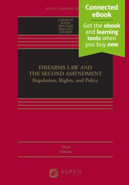 Firearms Law and the Second Amendment: Regulation, Rights, and Policy 3rd 9781543826814 Front Cover