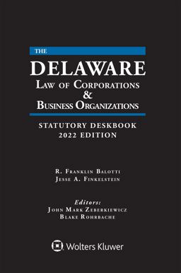 Delaware Law of Corporations and Business Organizations Statutory Deskbook 2022 Edition  9781543836394 Front Cover