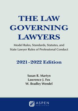 Law Governing Lawyers Model Rules, Standards, Statutes, and State Lawyer Rules of Professional Conduct, 2021-2022  9781543841510 Front Cover
