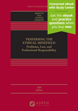 Traversing the Ethical Minefield Problems, Law, and Professional Responsibility [Connected EBook with Study Center] 5th 9781543846133 Front Cover