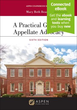 Practical Guide to Appellate Advocacy 6th 9781543847543 Front Cover