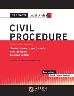 Casenote Legal Briefs for Civil Procedure, Keyed to Yeazell, Schwartz, and Carroll's 11th 9781543850598 Front Cover