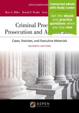 Criminal Procedures Prosecution and Adjudication: Cases, Statutes, and Executive Materials [Connected EBook with Study Center] 7th 9781543859140 Front Cover