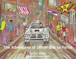 The Adventures of Officer Bob on Patrol