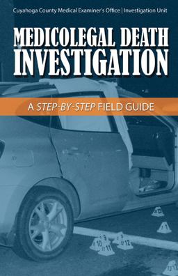 Medicolegal Death Investigation A Step-By-Step Field Guide  9781543906516 Front Cover
