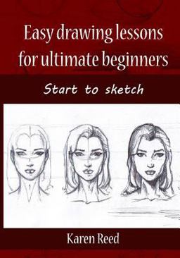 Easy Drawing Lessons for Ultimate Beginners Start to Sketch  9781544022833 Front Cover