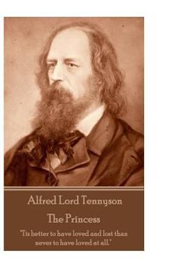 Alfred Lord Tennyson - the Princess