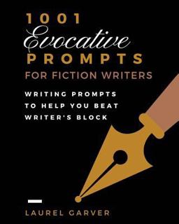 1001 Evocative Prompts for Fiction Writers Workbook