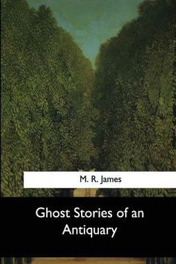 Ghost Stories of an Antiquary
