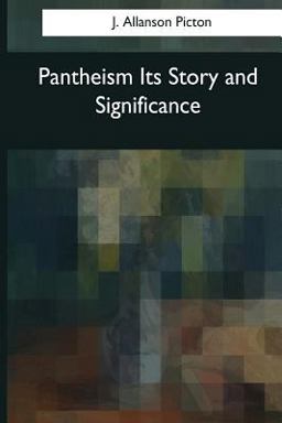 Pantheism Its Story and Significance