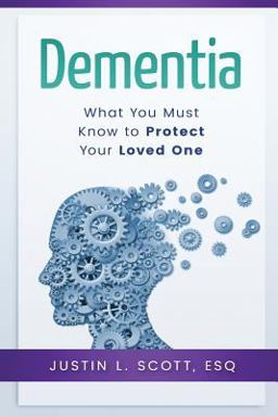 Dementia - What You Must Know to Protect Your Loved One