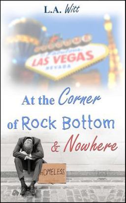 At the Corner of Rock Bottom and Nowhere At the Corner of Rock Bottom and Nowhere