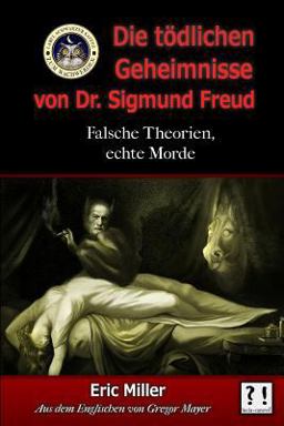 Die Tödlichen Geheimnisse Von Dr. Sigmund Freud Die Tödlichen Geheimnisse Von Dr. Sigmund Freud