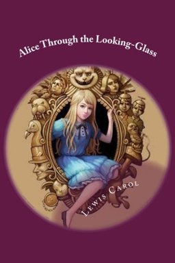 Alice Through the Looking-Glass