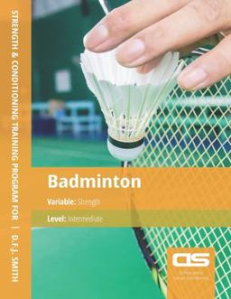 DS Performance - Strength and Conditioning Training Program for Badminton, Strength, Intermediate