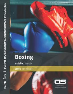 DS Performance - Strength and Conditioning Training Program for Boxing, Strength, Intermediate