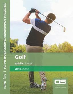 DS Performance - Strength and Conditioning Training Program for Golf, Strength, Amateur
