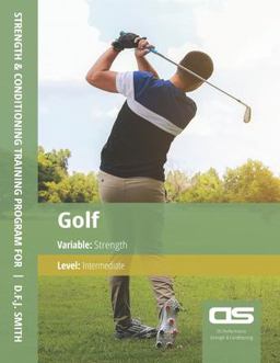 DS Performance - Strength and Conditioning Training Program for Golf, Strength, Intermediate