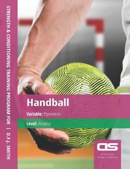 DS Performance - Strength and Conditioning Training Program for Handball, Plyometrics, Amateur