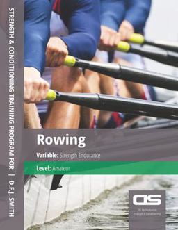 DS Performance - Strength and Conditioning Training Program for Rowing, Strength Endurance, Amateur