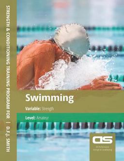 DS Performance - Strength and Conditioning Training Program for Swimming, Strength, Amateur