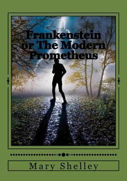 Frankenstein or the Modern Prometheus