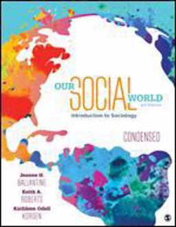Our Social World: Condensed An Introduction to Sociology 5th 9781544302232 Front Cover