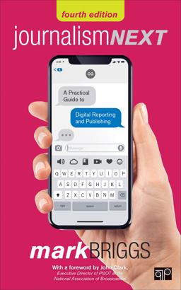 Journalism Next A Practical Guide to Digital Reporting and Publishing 4th 9781544309446 Front Cover