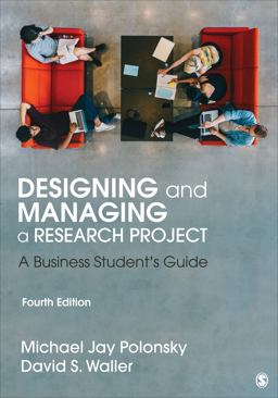 Designing and Managing a Research Project: A Business Student's Guide  9781544316468 Front Cover