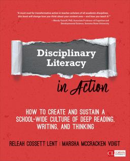 Disciplinary Literacy in Action How to Create and Sustain a School-Wide Culture of Deep Reading, Writing, and Thinking  9781544317472 Front Cover