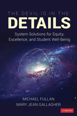 Devil Is in the Details System Solutions for Equity, Excellence, and Student Well-Being  9781544317977 Front Cover