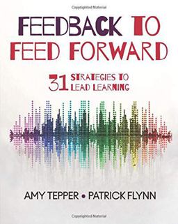 Feedback to Feed Forward 31 Strategies to Lead Learning  9781544320229 Front Cover