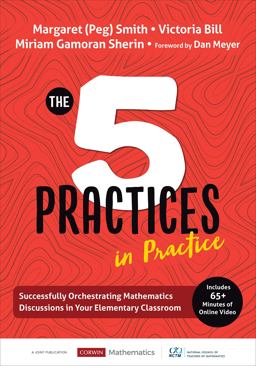 Five Practices in Practice [Elementary] Successfully Orchestrating Mathematics Discussions in Your Elementary Classroom  9781544321134 Front Cover