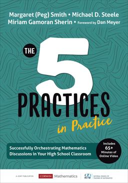 Five Practices in Practice [High School] Successfully Orchestrating Mathematics Discussions in Your High School Classroom  9781544321233 Front Cover